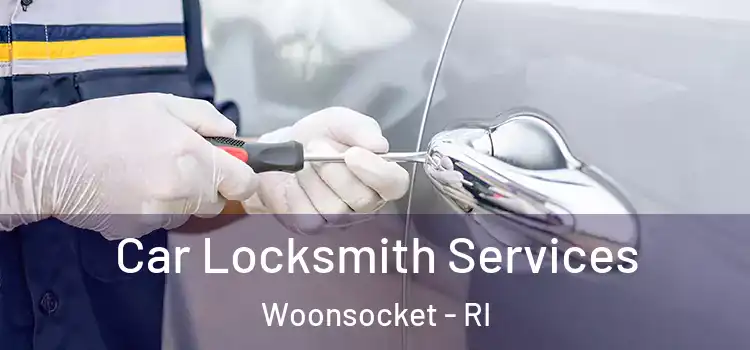 Car Locksmith Services Woonsocket - RI