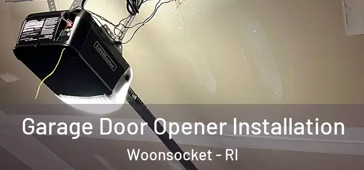  Garage Door Opener Installation Woonsocket - RI