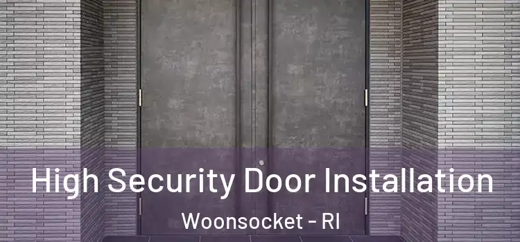  High Security Door Installation Woonsocket - RI