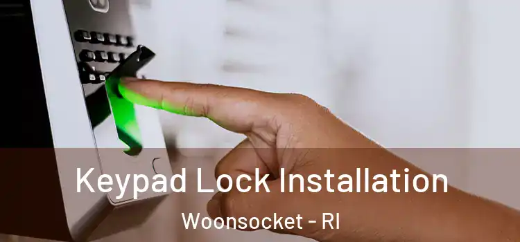  Keypad Lock Installation Woonsocket - RI