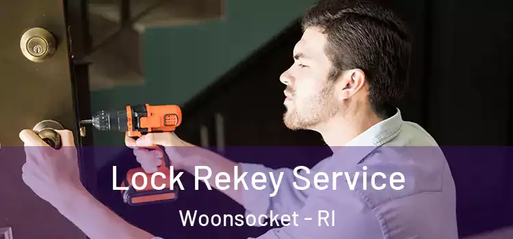 Lock Rekey Service Woonsocket - RI