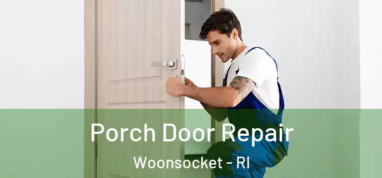  Porch Door Repair Woonsocket - RI